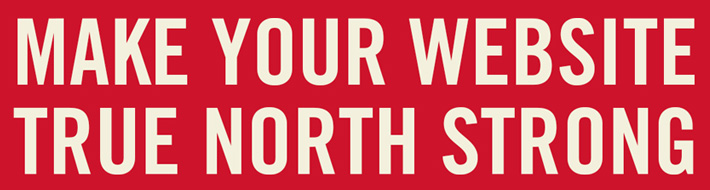 Make your website true north strong